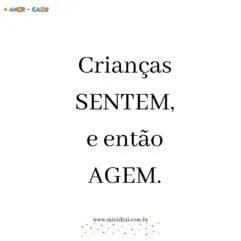 As crianças SENTEM, então AGEM. Seria mesmo birra?